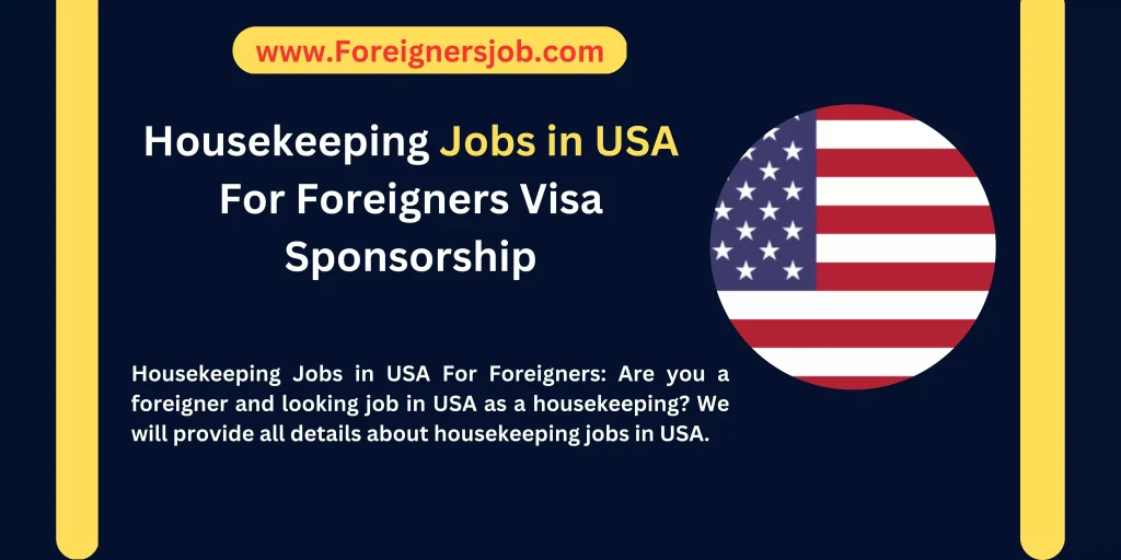 Housekeeping Jobs in USA For Foreigners Visa Sponsorship