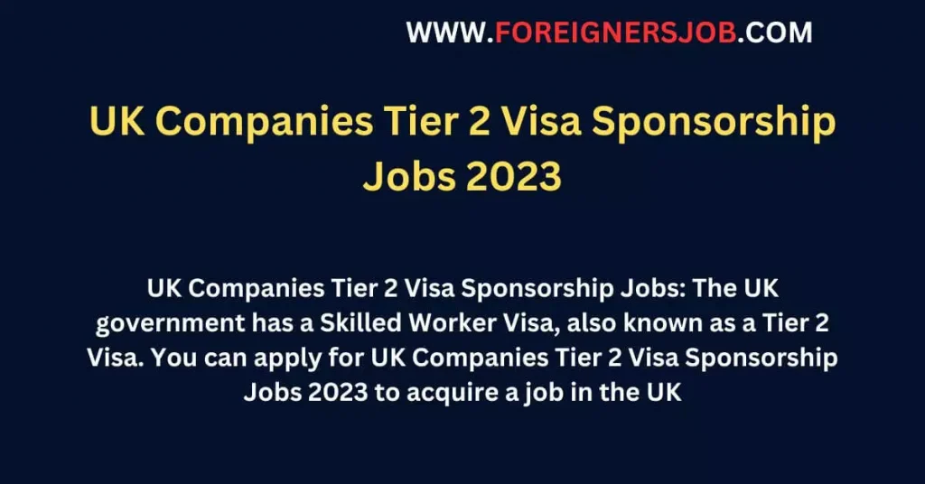 uk-companies-tier-2-visa-sponsorship-jobs-2023