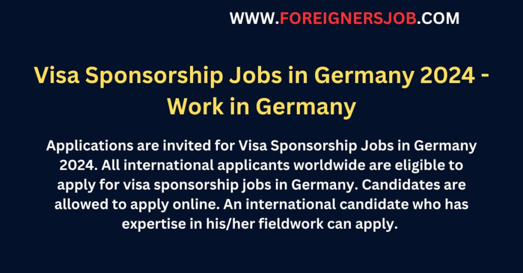 Visa Sponsorship Jobs in Germany 2024 - Work in Germany