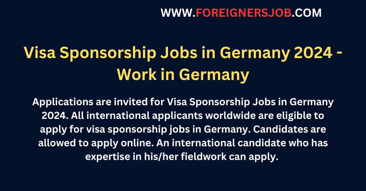 Visa Sponsorship Jobs in Germany 2024 Work in Germany