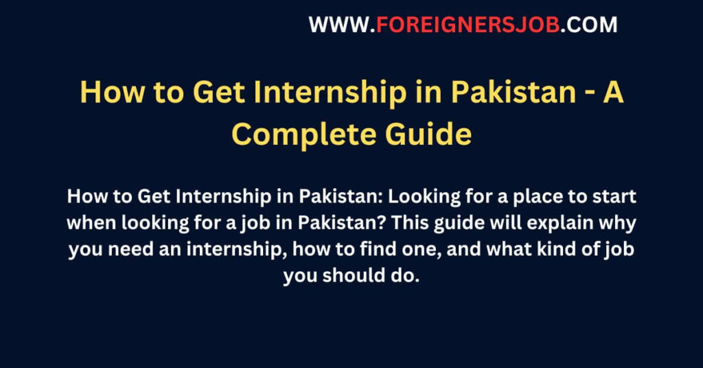 How to Get Internship in Pakistan - A Complete Guide