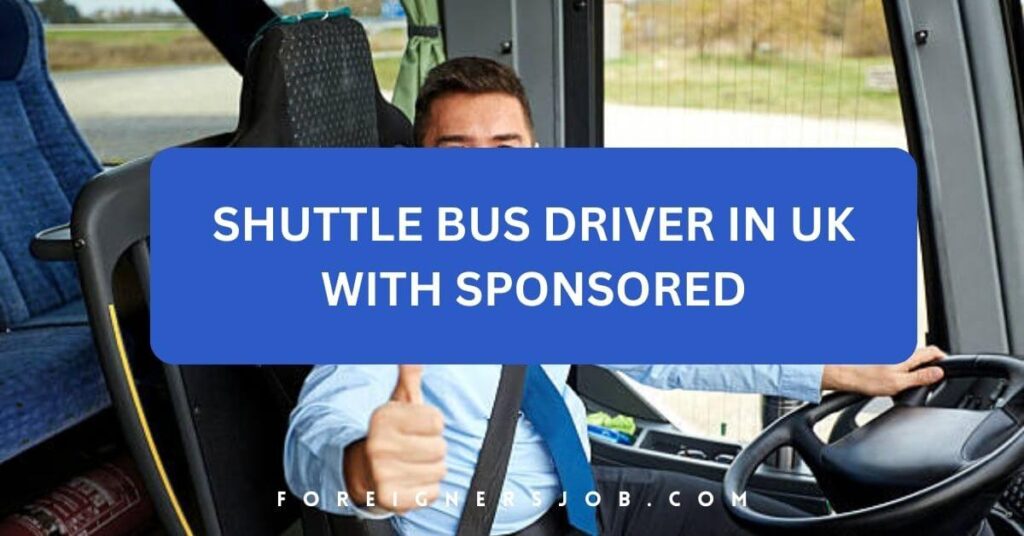 Shuttle Bus Driver in UK With Sponsored