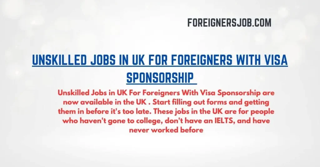 Unskilled Jobs in UK For Foreigners