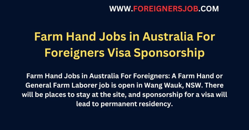 Farm Hand Jobs In Australia For Foreigners Visa Sponsorship