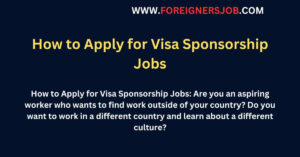 How to Apply for Visa Sponsorship Jobs