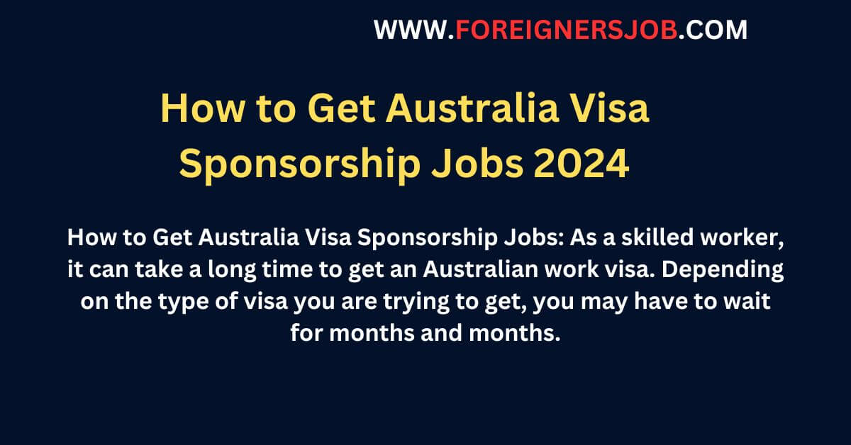 How to Get Australia Visa Sponsorship Jobs 2024