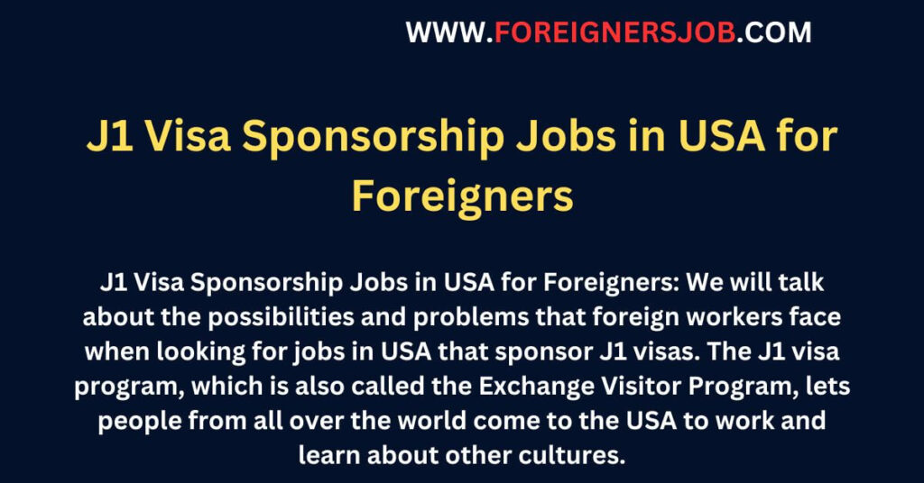 J1 Visa Sponsorship Jobs in USA for Foreigners