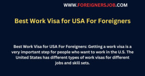 Best Work Visa for USA For Foreigners