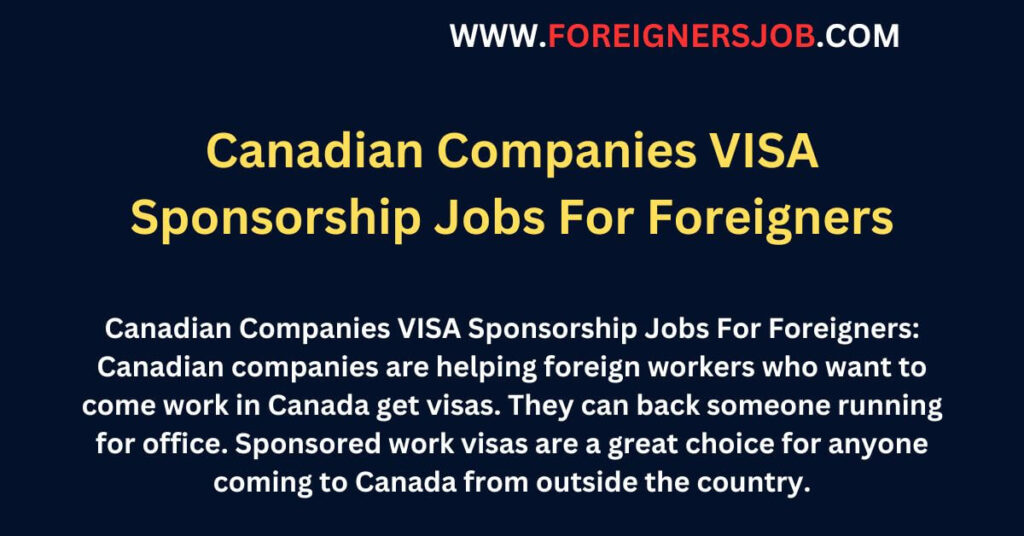 Canadian Companies VISA Sponsorship Jobs For Foreigners Foreignersjob   Canadian Companies VISA Sponsorship Jobs For Foreigners 1024x536 