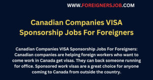 Canadian Companies VISA Sponsorship Jobs For Foreigners