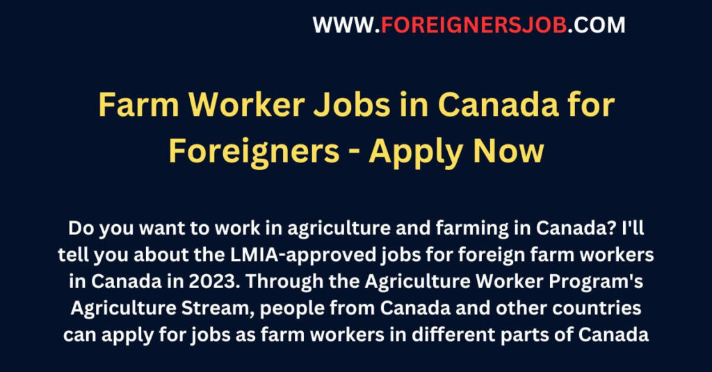 Farm Worker Jobs in Canada for Foreigners - Apply Now