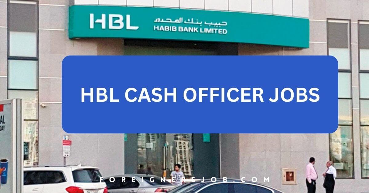 HBL Cash Officer Jobs