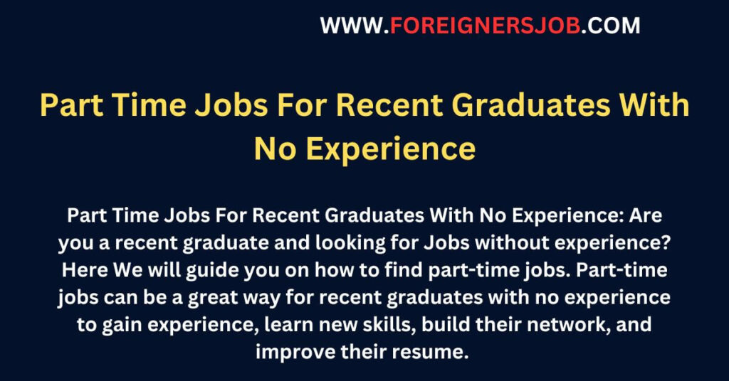 Part Time Jobs For Recent Graduates With No Experience