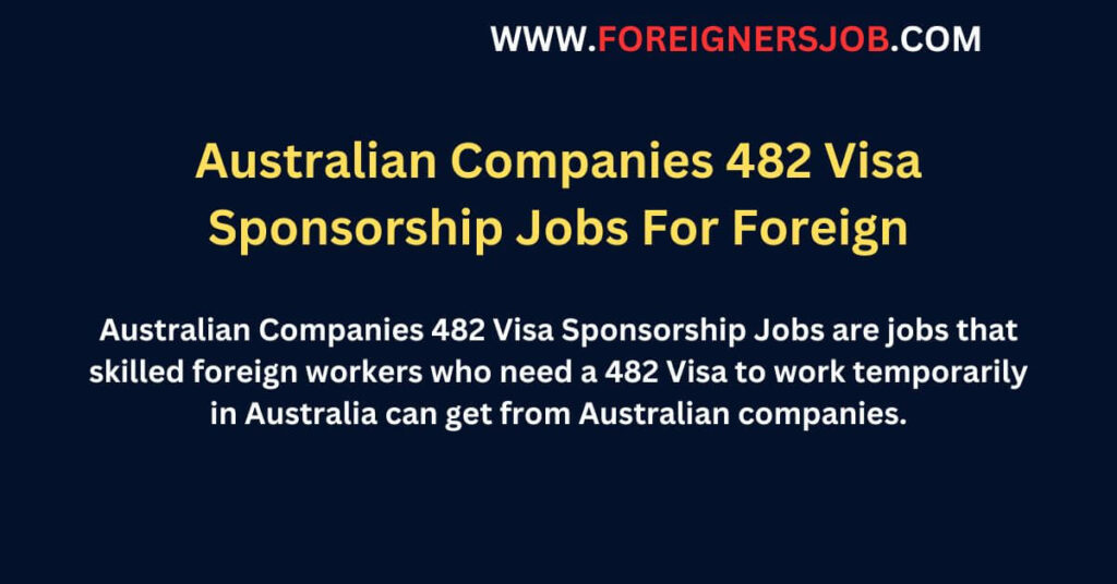 australian-companies-482-visa-sponsorship-jobs-for-foreign