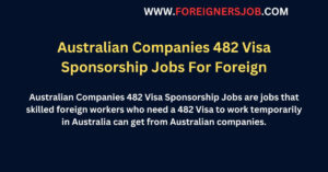 Australian Companies 482 Visa Sponsorship Jobs For Foreign