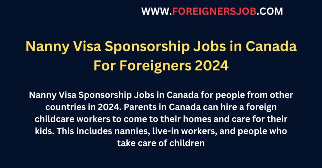 Nanny Visa Sponsorship Jobs in Canada For Foreigners 2024