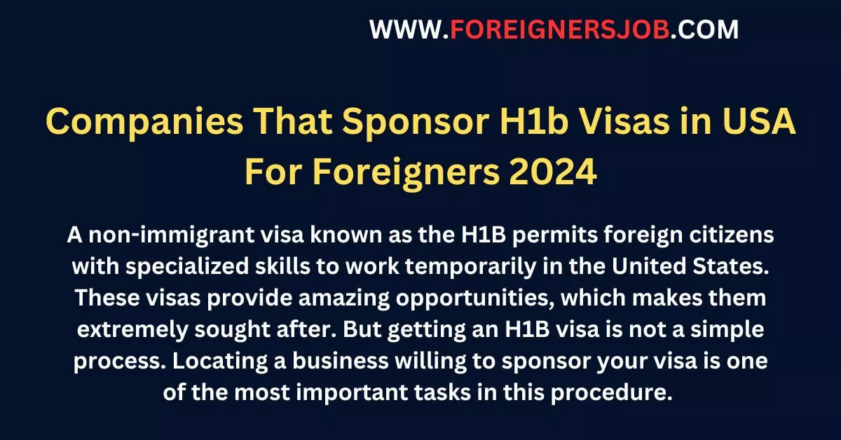 Companies That Sponsor H1b Visas in USA For Foreigners 2024