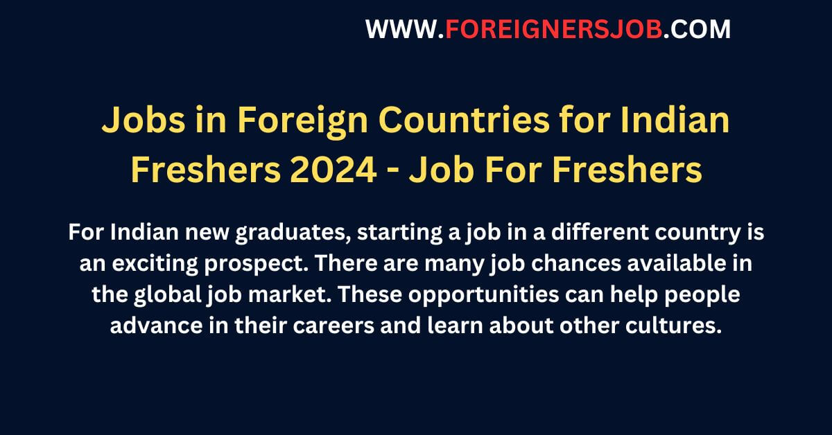 Jobs in Foreign Countries for Indian Freshers - Job For Freshers