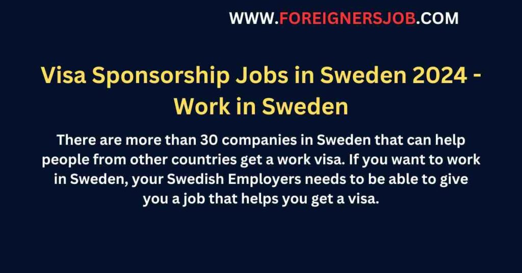 Visa Sponsorship Jobs in Sweden 2024 - Work in Sweden