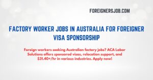 Factory Worker Jobs in Australia for Foreigner