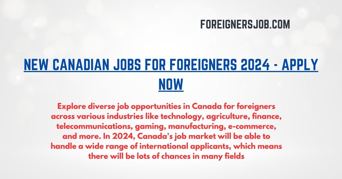 New Canadian Jobs for Foreigners 2024 Apply Now