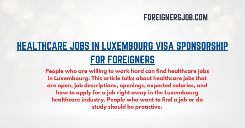 Healthcare Jobs in Luxembourg Visa Sponsorship